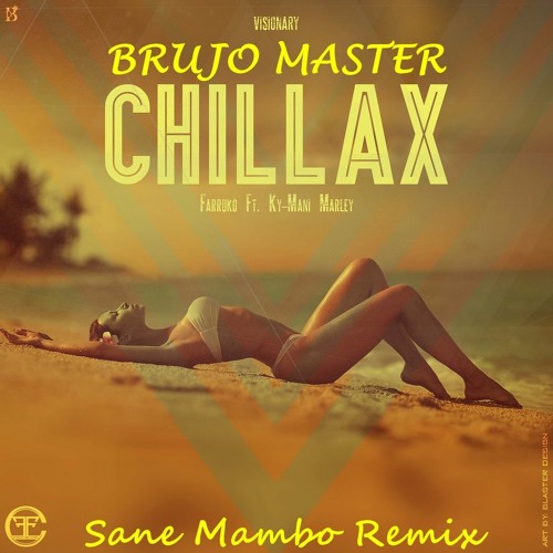 Farruko, Ky-Mani Marley Ft Brujo Master - Chillax (Sane Mambo Remix)