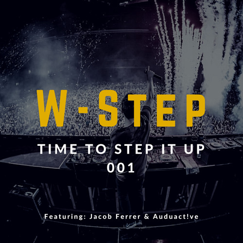Stream w step presents time to step it up 001 feat jacob auduact