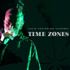 Lucid - Time Zones ft. Scooney (VIDEO IN DESCRIPTION)