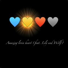 Amazing lovin heart (feat. Lily & Wolf)