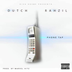 Dutch - Phone Tap (prod by Marvel Hitz)
