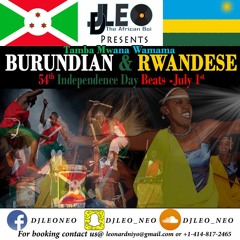 Burundian & Rwandese 54th Independence Day Mix(July 1st, 2016) - Dj Leo Neo