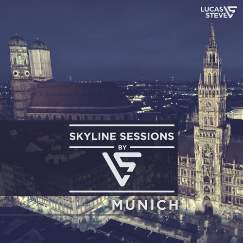 Lucas & Steve Present Skyline Sessions #12 Munich