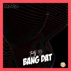 Twnty - Bang Dat (Original Mix)