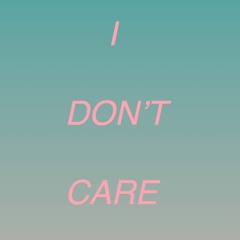 I Don't Care