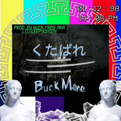 くたばれ - Buck Mane (Prod. By Buck Mane)