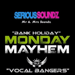 Serious Soundz - Bank Holiday Monday Mayhem - 002 (Vocal Bounce Bangers)