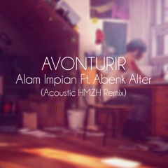 Avonturir - Alam Impian Ft. Abenk Alter (Acoustic HMZH Remix)