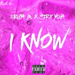 STR8 YOLA x Erica B. - I KNOW