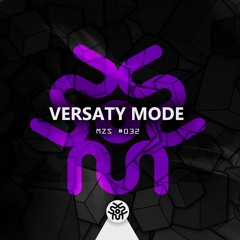 MZS #032 VERSATY MODE (Podcast) | FREE DOWNLOAD