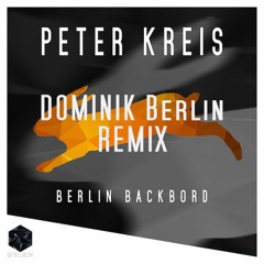 Peter Kreis - Berlin Backbord (DOMINIK Berlin Remix)