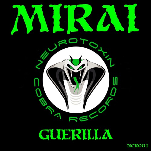 Mirai - Guerilla (coming out on Neurotoxin Cobra Records )
