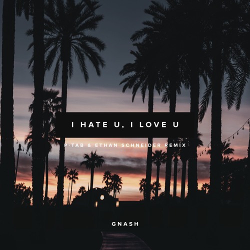 Cifra Club - Gnash - I Hate U I Love U