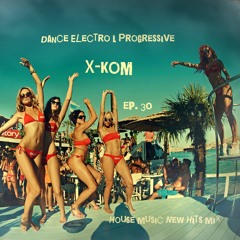 Dance Electro & Progressive House Music New Hits Mix ep. 30