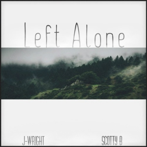 Left Alone (Feat. Scotty B)