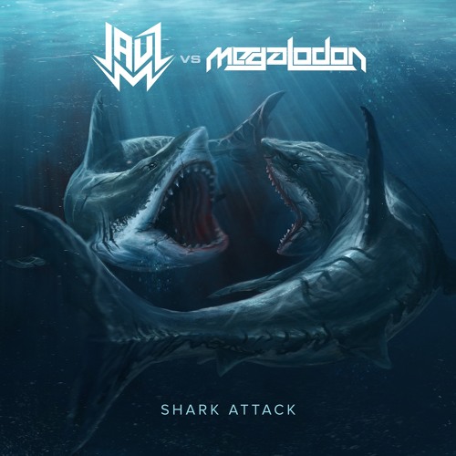 JAUZ x Megalodon- Shark Attack (Original Mix)