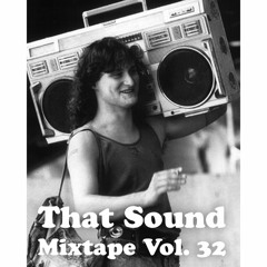 That Sound Mixtape Vol. 32