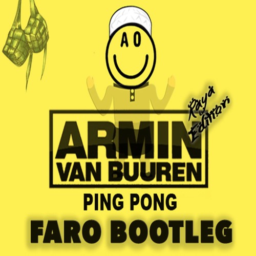 Stream Ping Pong - Armin Van Buuren (FARO_Bootleg).Mp3 by FARO | Listen  online for free on SoundCloud