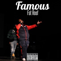 Famous - Fat Reef