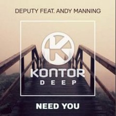 Deputy & Andy Manning - Need You (Original Mix)