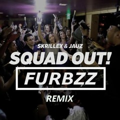 Skrillex & Jauz- Squad Out! Ft. Fatman Scoop (Furbzz Remix)