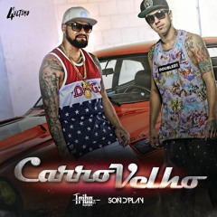 Tribo da Periferia ft. Son d'Play - Carro Velho