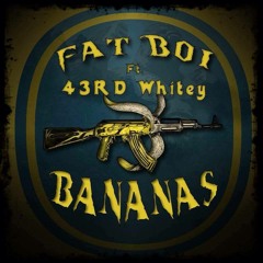 FattBoi ft. Tee Whitey - Bananas