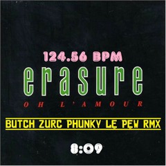 OH L'AMOUR - ERASURE (BUTCH ZURC PHUNKY LE PEW RMX) 124.56 BPM