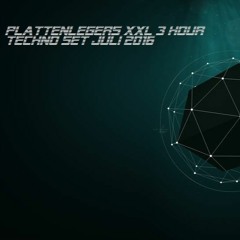 Plattenleger XXL 3-Hour Techno Set Juli 2016