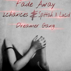 Fade Away( Prod. Mood Melodies X Jasper Borgen) 2Chances & Spittah X Lucid