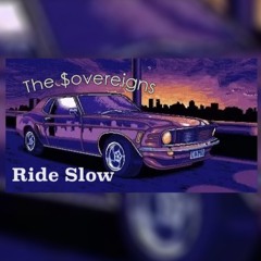 The $overeigns - Ride Slow