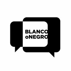 Blanco O Negro (25/6/2016)