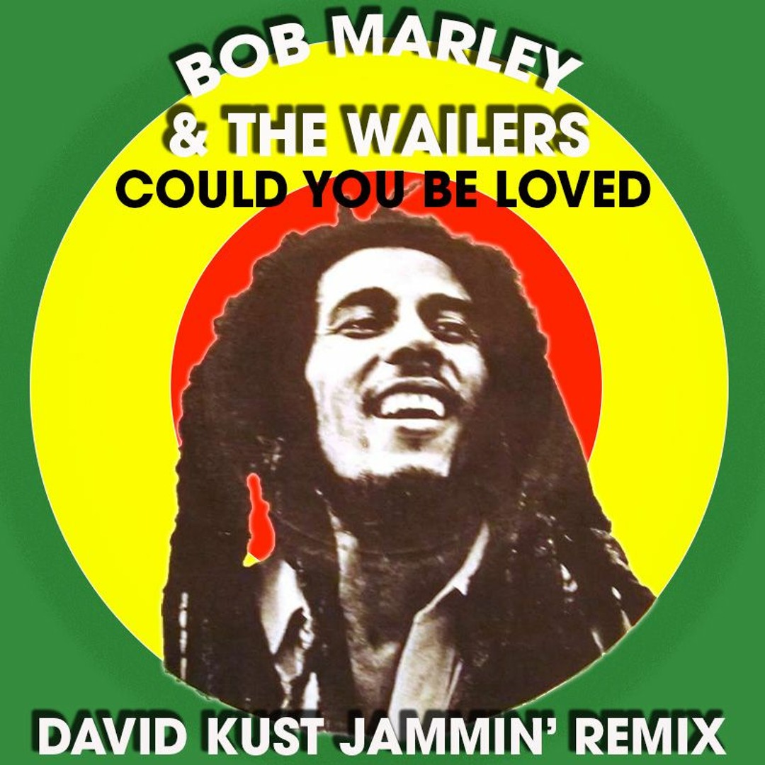 洋楽 bob marley could you be loved REGGAE Stream Bob Marley - Could You Be Loved (David Kust Jammin