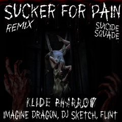 Sucker For Pain - Suicide Squad - REMIX - Imagine Dragon, Lil Wayne, Klide Pharrow, DJ Sketch, Flint