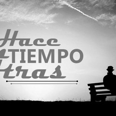 Hace un tiempo atras