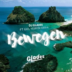 DJ Glades - Bewegen ft Gio, Yes-r, Soesib
