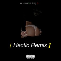 Hectic Remix Lil Jame$ ft Philly G