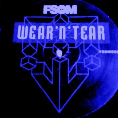 Gbm/138 BPM - FSOM/DJ STEVE ROBBINS-WEAR AND TEAR 2