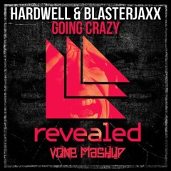 Hardwell & Blasterjaxx - Going Crazy (SMASH Mashup)[FREE DOWNLOAD]