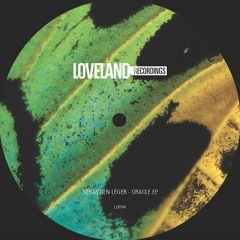 Sébastien Léger - Oracle (Loveland Recordings) OUT NOW !!!