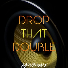 Drop That Double - Original Mix