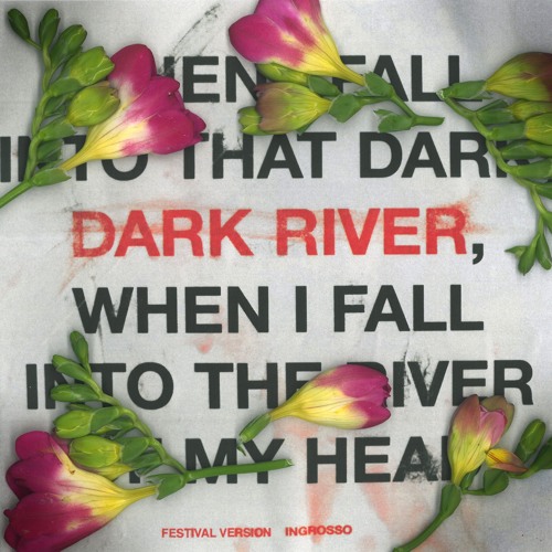 Ingrosso - Dark River (Festival Version)