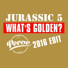 J5 - What's Golden (Pecoe 2016 Edit)