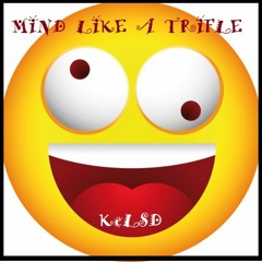 KeLSD - Mind Like A Trifle