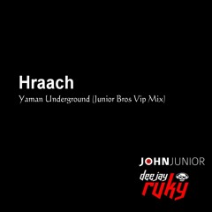 Hraach - Yaman Underground (Junior Bros Vip Mix)