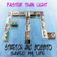 STRETCH & BOBBITO SAVED MY LIFE