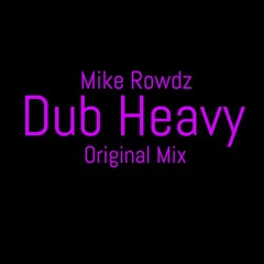 Dub Heavy (Original Mix)