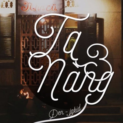 Ta Va Nang - JGKiD Den