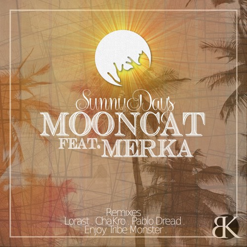 [Mooncat] ft. MerKa - Sunny Days E.P. (Break Koast records)
