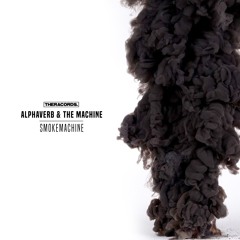 Alphaverb & The Machine - Smokemachine